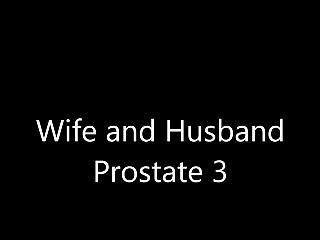 WIFE AND HUSBAND - PROSTATE 3